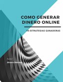 Como Generar Dinero Online (eBook, ePUB)