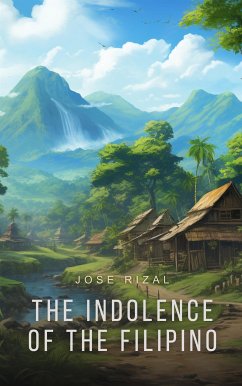 The Indolence of the Filipino (eBook, ePUB) - Rizal, Jose
