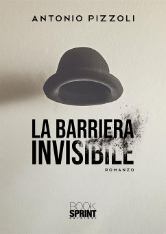 La barriera invisibile (eBook, ePUB) - Pizzoli, Antonio