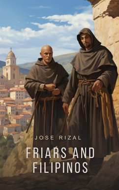 Friars and Filipinos (eBook, ePUB) - Rizal, Jose