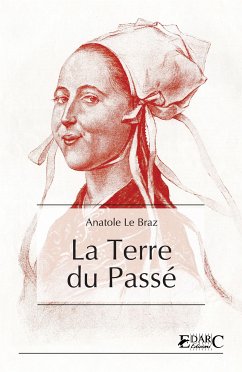 La Terre du Passé (eBook, ePUB) - Le Braz, Anatole