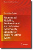 Mathematical Modelling, Nonlinear Control and Performance Evaluation of a Ground Based Mobile Air Defence System (eBook, PDF)