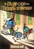 Thomas Ant e lo Strano Caso del Trilobite Scomparso (eBook, ePUB)