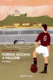 Rubens giocava a pallone (eBook, ePUB)