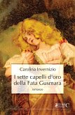 I sette capelli d’oro della Fata Gusmara (eBook, ePUB)