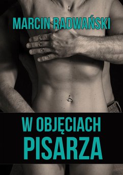 W objęciach pisarza (eBook, ePUB) - Radwański, Marcin