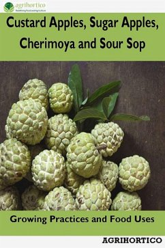 Custard Apples, Sugar Apples, Cherimoya and Sour Sop (eBook, ePUB) - CPL, Agrihortico