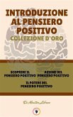 Scoprire il pensiero positivo - il potere del pensiero positivo - azione del pensiero positivo (3 libri) (eBook, ePUB)