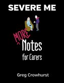 Severe ME: More Notes For Carers (eBook, ePUB)