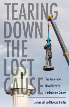 Tearing Down the Lost Cause (eBook, ePUB) - Gill, James; Hunter, Howard