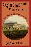 Moriarty Meets His Match (A Professor & Mrs. Moriarty Mystery, #1) (eBook, ePUB) Moriarty Meets His Match (A Professor & Mrs. Moriarty Mystery, #1) (eBook, ePUB)