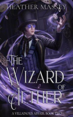 The Wizard of Aether (A Villainous Affair, #2) (eBook, ePUB) - Massey, Heather