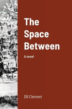The Space Between: A Novel (eBook, ePUB) - Clement, Db