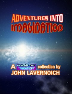 ADVENTURES INTO IMAGINATION (eBook, ePUB) - Lavernoich, John