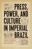 Press, Power, and Culture in Imperial Brazil (eBook, PDF)