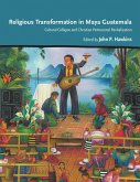 Religious Transformation in Maya Guatemala (eBook, PDF)