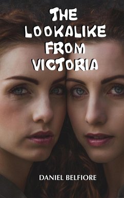 The Lookalike from Victoria (eBook, ePUB) - Belfiore, Daniel