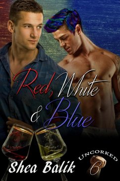 Red, White and Blue (Uncorked, #6) (eBook, ePUB) - Balik, Shea