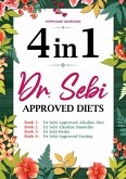 Dr. Sebi Approved Diets: 4 In 1: Alkaline Diet, Alkaline Smoothies, Herbs, and Approved Fasting (eBook, ePUB)