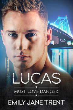 Lucas (Must Love Danger, #5) (eBook, ePUB) - Trent, Emily Jane