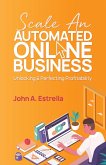 Scale an Automated Online Business: Unlocking and Perfecting Profitability (eBook, ePUB)