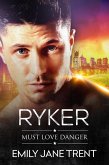 Ryker (Must Love Danger, #2) (eBook, ePUB)