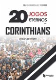 20 Jogos Eternos do Corinthians (eBook, ePUB)