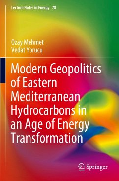 Modern Geopolitics of Eastern Mediterranean Hydrocarbons in an Age of Energy Transformation - Mehmet, Ozay;Yorucu, Vedat