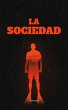 La Sociedad (eBook, ePUB) - Bild 1