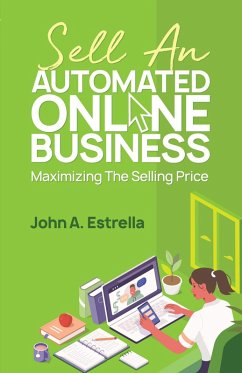 Cover Sell an Automated Online Business: Maximizing the Selling Price (eBook, ePUB)
