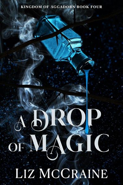 A Drop of Magic (Kingdom of Aggadorn) (eBook, ePUB)