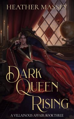 Dark Queen Rising (A Villainous Affair, #3) (eBook, ePUB) - Massey, Heather Dark Queen Rising (A Villainous Affair, #3) (eBook, ePUB) - Massey, Heather