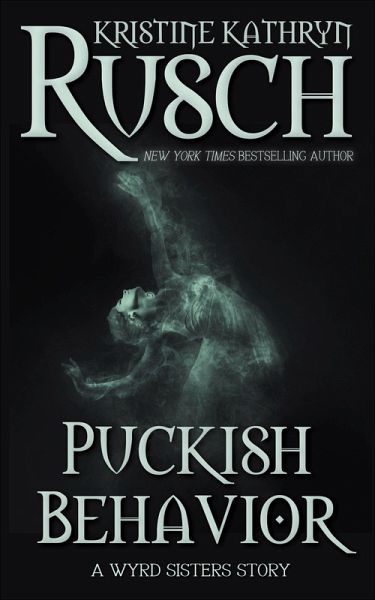 Puckish Behavior: A Wyrd Systers Story (Wyrd Sisters) (eBook, ePUB)