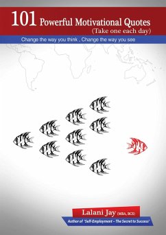 101 Powerful Motivational Quotes: Change the Way You Think, Change the Way You See (eBook, ePUB) - Jay, Lalani