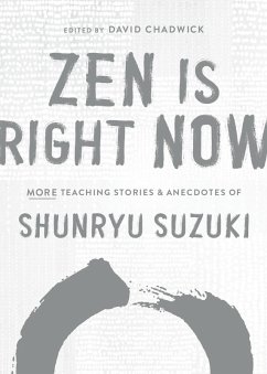 Zen Is Right Now (eBook, ePUB) - Suzuki, Shunryu