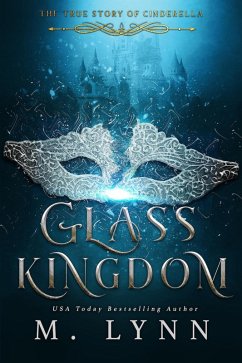 Glass Kingdom: A Young Adult Fantasy Romance (Fantasy and Fairytales, #4) (eBook, ePUB) - Lynn, M.