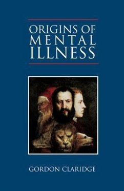 Origins of Mental Illness (eBook, ePUB) - Claridge, Gordon