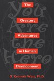 The Greatest Adventures In Human Development (eBook, ePUB)