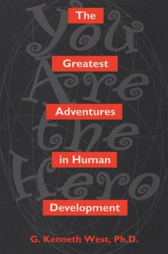 The Greatest Adventures In Human Development (eBook, ePUB) - West, G. Kenneth