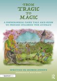 From Tragic to Magic: A Phonological Fairy Tale and Guide to Prepare Children for Literacy (eBook, PDF)