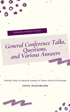 General Conference Talks, Questions, and Various Answers (eBook, ePUB) - Washburn, John