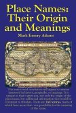 Place Names: Their Origin and Meanings: Their Origin and Meanings: Their Origin and Meanings: Their Origin and Meanings (eBook, ePUB)