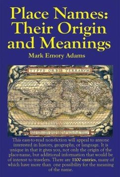 Place Names: Their Origin and Meanings: Their Origin and Meanings: Their Origin and Meanings: Their Origin and Meanings (eBook, ePUB) - Adams, Mark