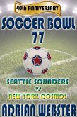 Soccer Bowl '77 Commemorative Book 40th Anniversary (eBook, ePUB)