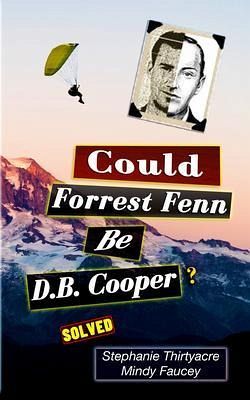 Could Forest Fenn Be D.B. Cooper? (eBook, ePUB) Could Forest Fenn Be D.B. Cooper? (eBook, ePUB)