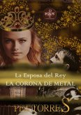 La Esposa del Rey: La Corona de Metal (eBook, ePUB)