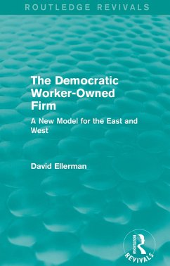 The Democratic Worker-Owned Firm (Routledge Revivals) (eBook, PDF) - Ellerman, David