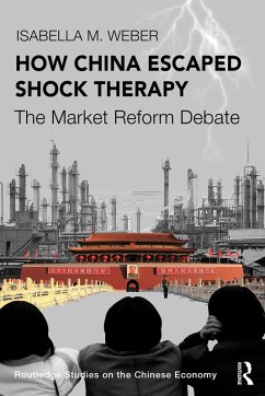 How China Escaped Shock Therapy (eBook, ePUB) - Weber, Isabella M.