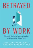 Betrayed by Work (eBook, ePUB)