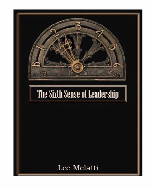 The Sixth Sense of Leadership (eBook, ePUB) The Sixth Sense of Leadership (eBook, ePUB)